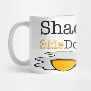 Shady Side Down, Funny Text, Sunny Side Up Egg Mug